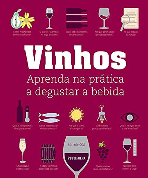 Vinhos: Aprenda na prática a degustar a bebida