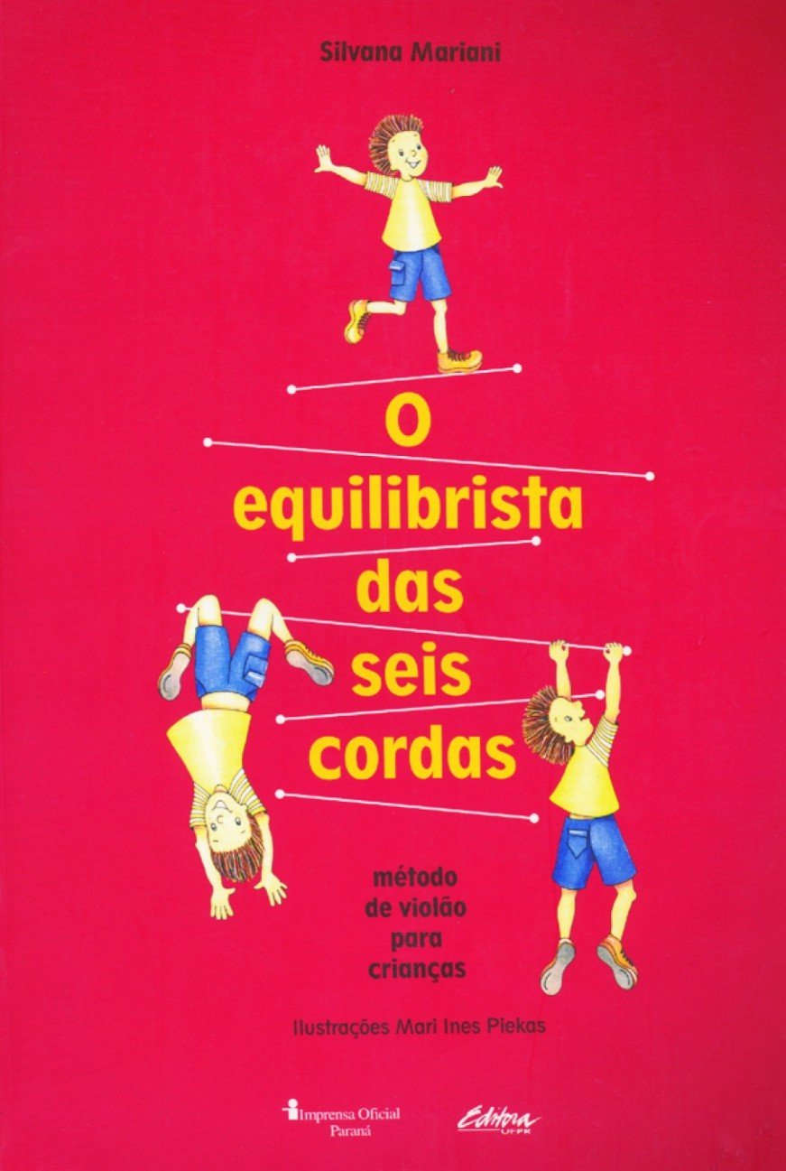O equilibrista das seis cordas: Método de violão p