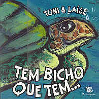 Tem bicho que tem...